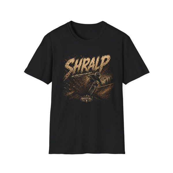 Shralp You Know - The Mud Spray - Graphic T-Shirt