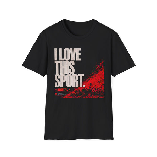 I Love This Sport - The Brutalist - Graphic T-Shirt